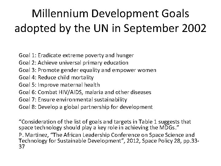 Millennium Development Goals adopted by the UN in September 2002 Goal 1: Eradicate extreme