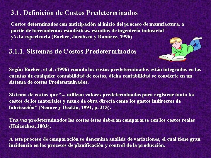 3. 1. Definición de Costos Predeterminados Costos determinados con anticipación al inicio del proceso