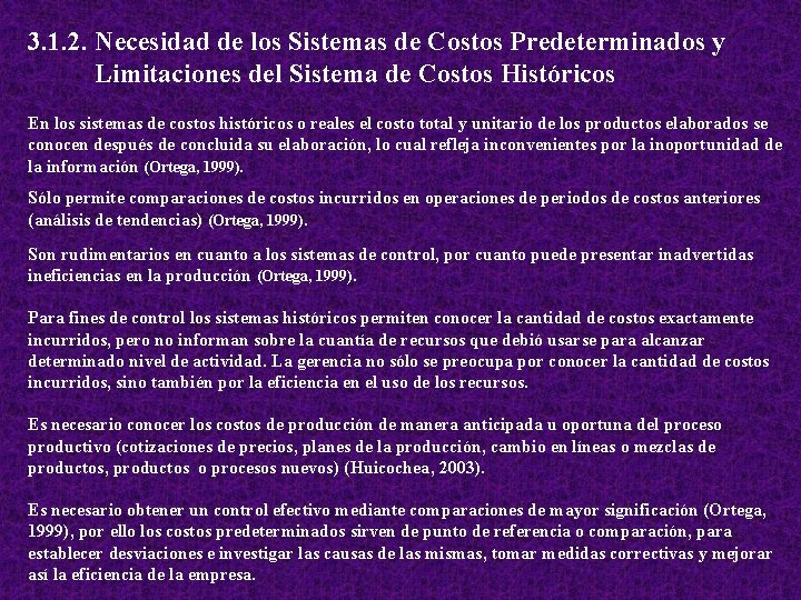 3. 1. 2. Necesidad de los Sistemas de Costos Predeterminados y Limitaciones del Sistema