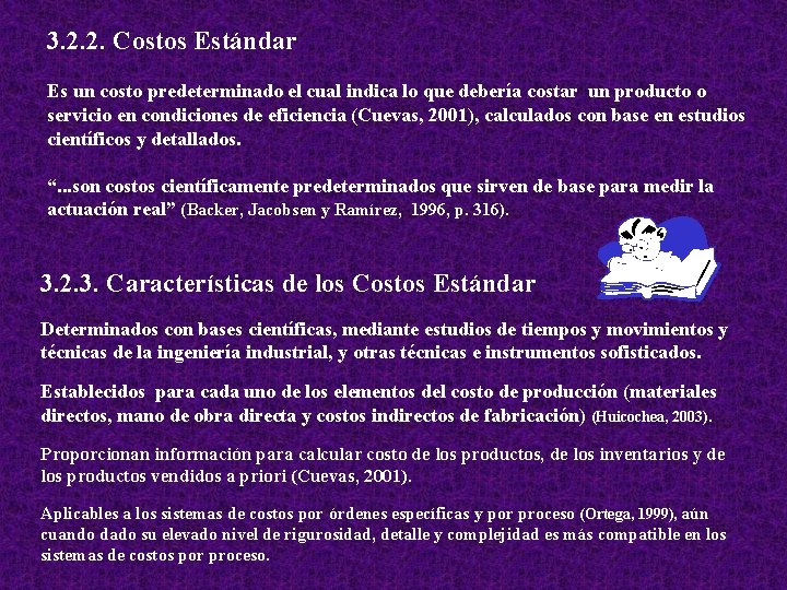 3. 2. 2. Costos Estándar Es un costo predeterminado el cual indica lo que