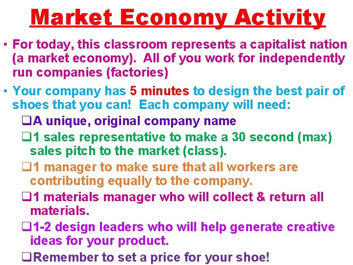 Market Economy Activity • For today, this classroom represents a capitalist nation (a market