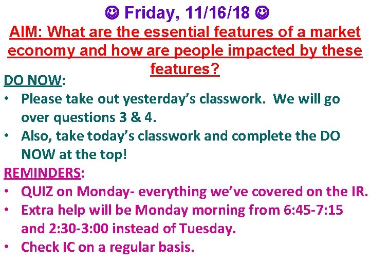  Friday, 11/16/18 AIM: What are the essential features of a market economy and