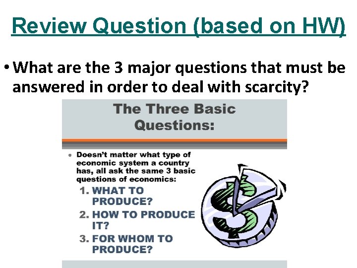 Review Question (based on HW) • What are the 3 major questions that must