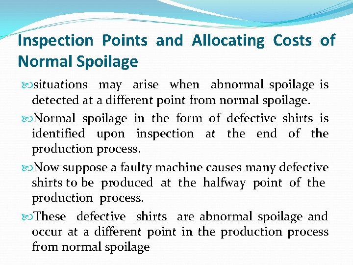 Inspection Points and Allocating Costs of Normal Spoilage situations may arise when abnormal spoilage Inspection Points and Allocating Costs of Normal Spoilage situations may arise when abnormal spoilage