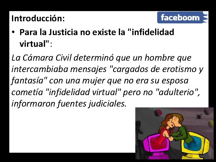 Introducción: • Para la Justicia no existe la "infidelidad virtual": La Cámara Civil determinó