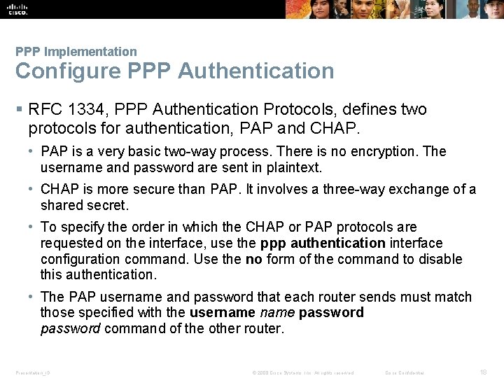 PPP Implementation Configure PPP Authentication § RFC 1334, PPP Authentication Protocols, defines two protocols