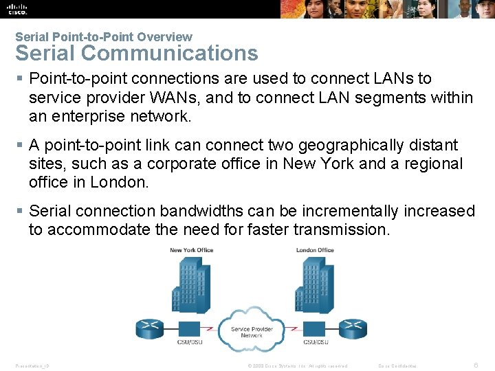 Serial Point-to-Point Overview Serial Communications § Point-to-point connections are used to connect LANs to