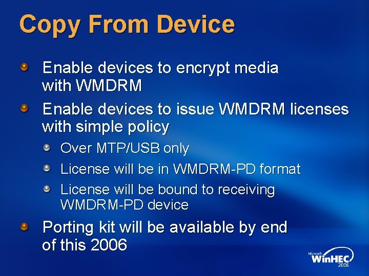 Copy From Device Enable devices to encrypt media with WMDRM Enable devices to issue