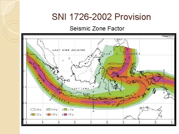 SNI 1726 -2002 Provision Seismic Zone Factor 