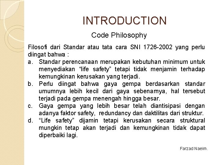 INTRODUCTION Code Philosophy Filosofi dari Standar atau tata cara SNI 1726 -2002 yang perlu