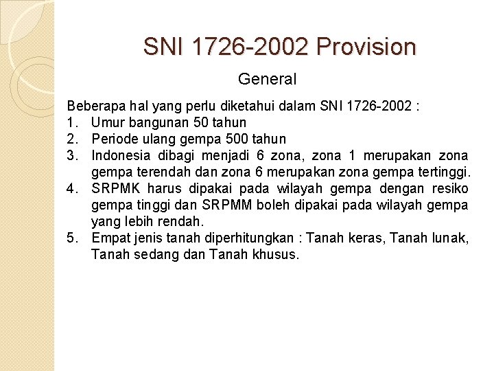 SNI 1726 -2002 Provision General Beberapa hal yang perlu diketahui dalam SNI 1726 -2002