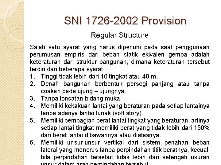 SNI 1726 -2002 Provision Regular Structure Salah satu syarat yang harus dipenuhi pada saat