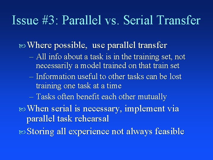 Issue #3: Parallel vs. Serial Transfer Where possible, use parallel transfer – All info