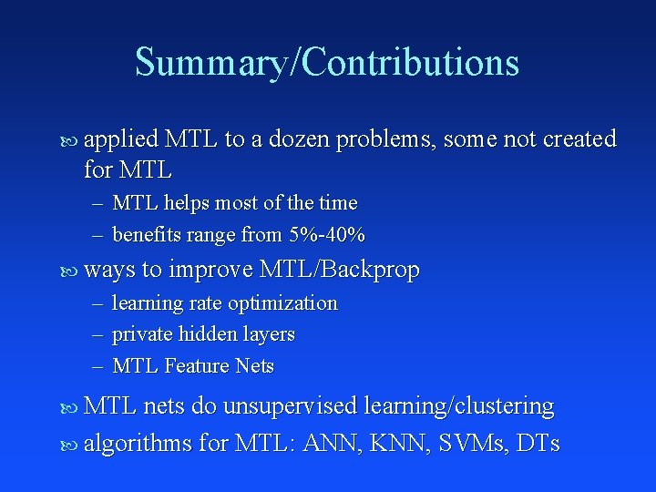 Summary/Contributions applied MTL to a dozen problems, some not created for MTL – MTL