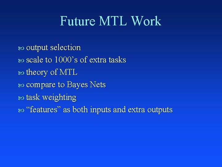 Future MTL Work output selection scale to 1000’s of extra tasks theory of MTL
