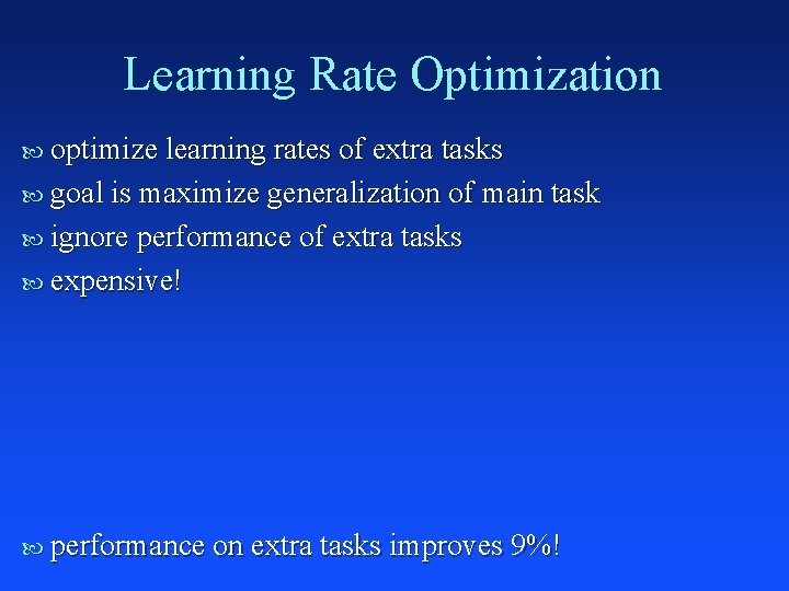 Learning Rate Optimization optimize learning rates of extra tasks goal is maximize generalization of