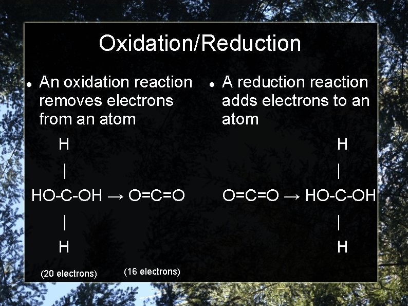 Oxidation/Reduction An oxidation reaction removes electrons from an atom A reduction reaction adds electrons