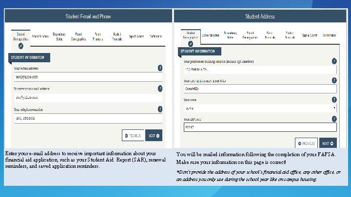 Enter your e-mail address to receive important information about your financial aid application, such