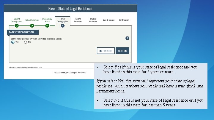  • Select Yes if this is your state of legal residence and you