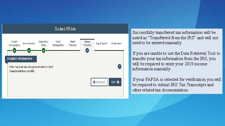 Successfully transferred tax information will be noted as “Transferred from the IRS” and will