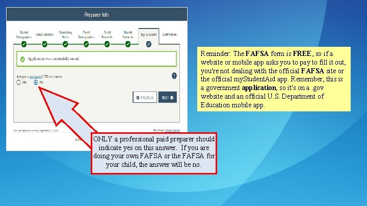 Reminder: The FAFSA form is FREE, so if a website or mobile app asks