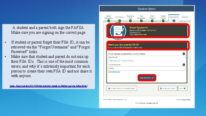 A student and a parent both sign the FAFSA. Make sure you are signing