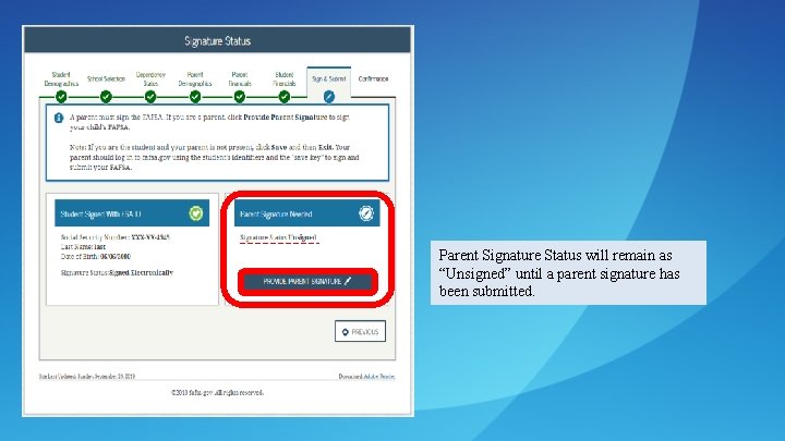 Parent Signature Status will remain as “Unsigned” until a parent signature has been submitted.