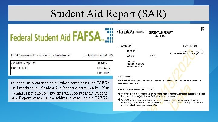 Student Aid Report (SAR) Students who enter an email when completing the FAFSA will