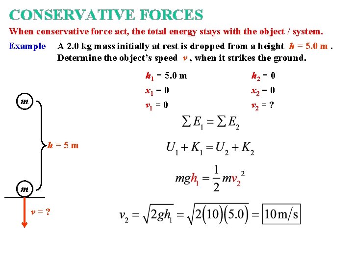CONSERVATIVE FORCES When conservative force act, the total energy stays with the object /