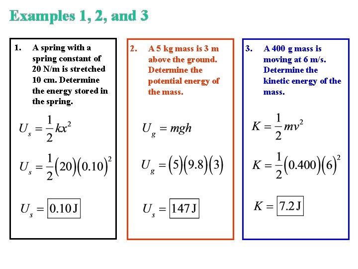 Examples 1, 2, and 3 1. A spring with a spring constant of 20