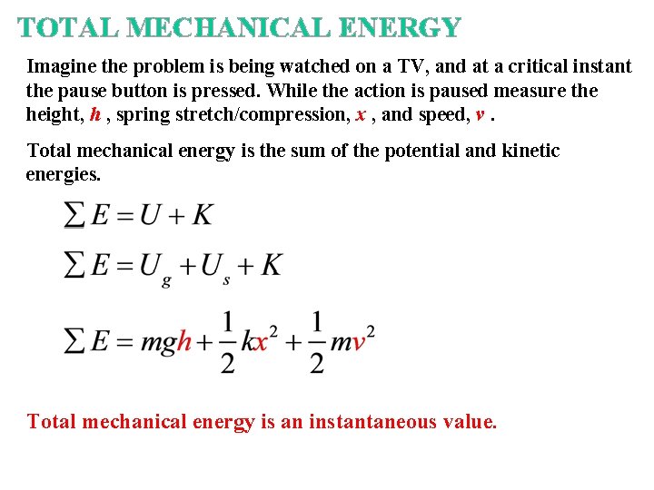 TOTAL MECHANICAL ENERGY Imagine the problem is being watched on a TV, and at