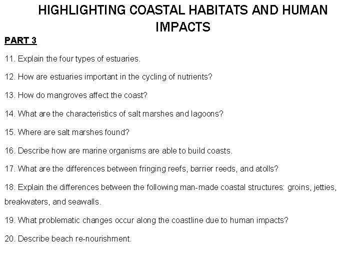 HIGHLIGHTING COASTAL HABITATS AND HUMAN IMPACTS PART 3 11. Explain the four types of