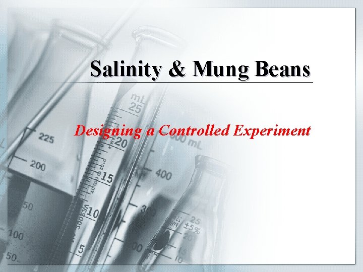 Salinity & Mung Beans Designing a Controlled Experiment 