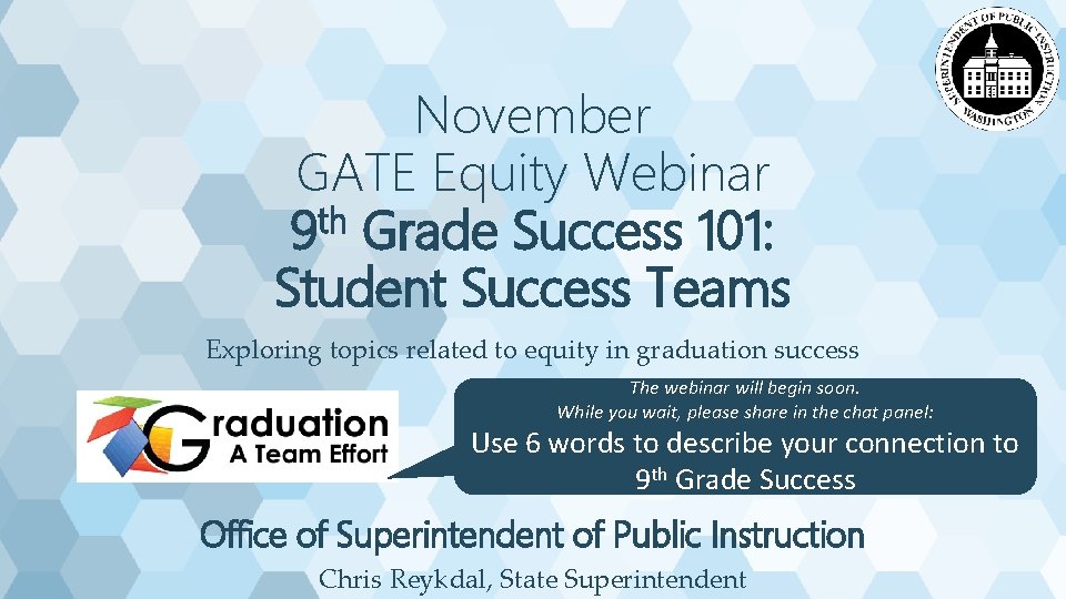 November GATE Equity Webinar th 9 Grade Success 101: Student Success Teams Exploring topics