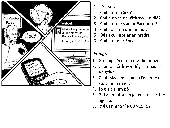 Ceisteanna: 1. Cad a rinne Síle? 2. Cad a rinne an láithreoir raidió? 3.