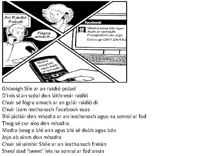 Ghlaoigh Síle ar an raidió pobail D’inis sí an scéal don láithreoir raidió Chuir
