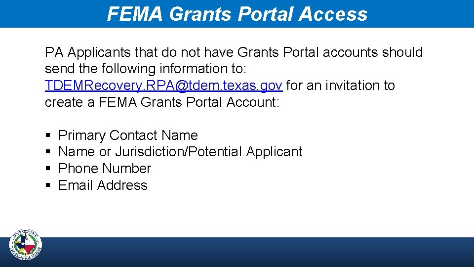 FEMA Grants Portal Access PA Applicants that do not have Grants Portal accounts should
