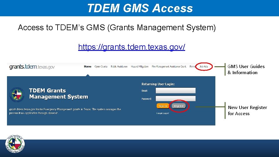 TDEM GMS Access to TDEM’s GMS (Grants Management System) https: //grants. tdem. texas. gov/