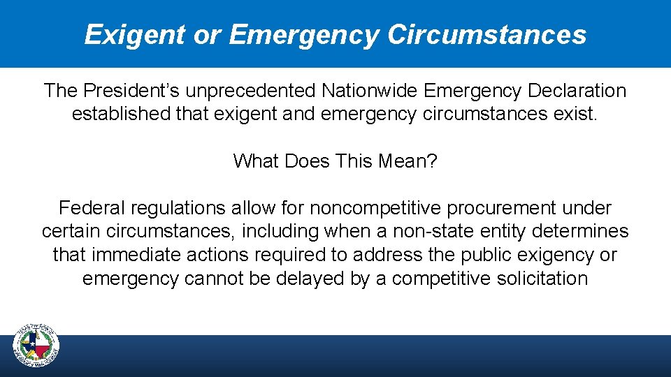 Exigent or Emergency Circumstances The President’s unprecedented Nationwide Emergency Declaration established that exigent and