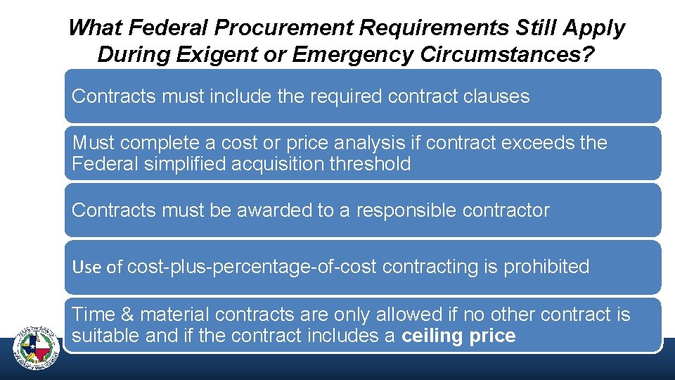 What Federal Procurement Requirements Still Apply During Exigent or Emergency Circumstances? Contracts must include