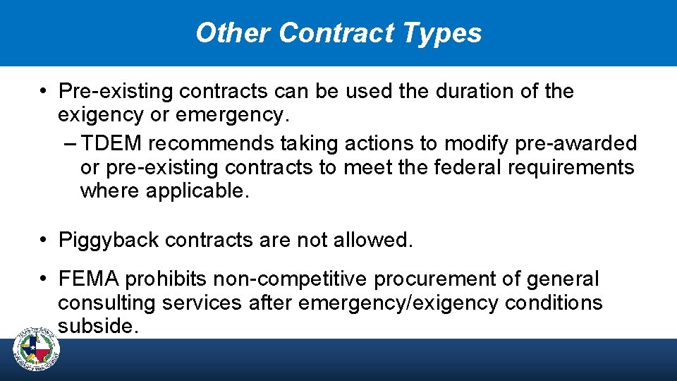 Other Contract Types • Pre-existing contracts can be used the duration of the exigency