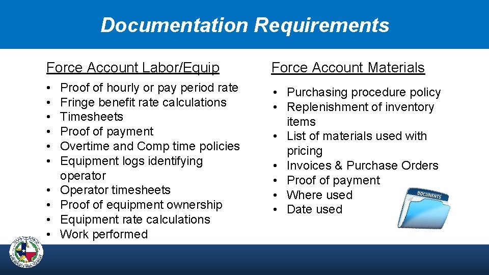 Documentation Requirements Force Account Labor/Equip Force Account Materials • • Purchasing procedure policy •