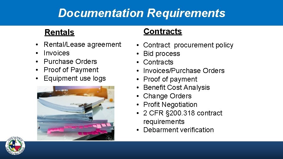 Documentation Requirements Contracts Rentals • • • Rental/Lease agreement Invoices Purchase Orders Proof of