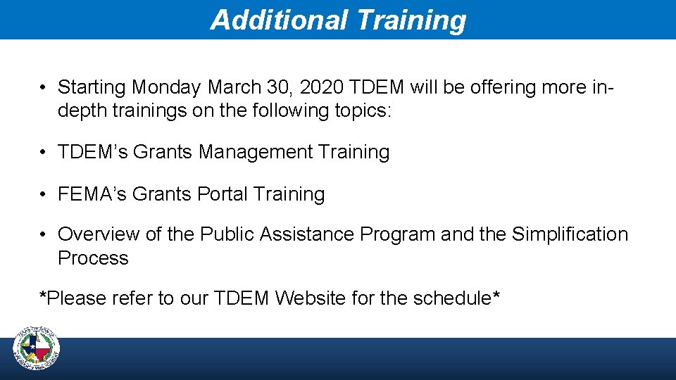 Additional Training • Starting Monday March 30, 2020 TDEM will be offering more indepth
