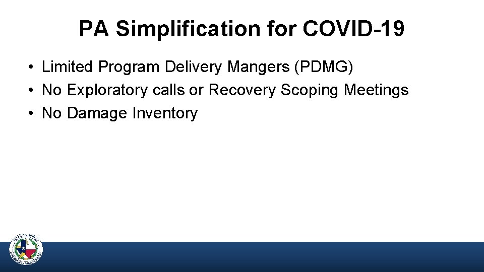 PA Simplification for COVID-19 • Limited Program Delivery Mangers (PDMG) • No Exploratory calls