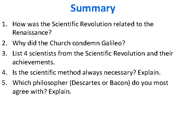Summary 1. How was the Scientific Revolution related to the Renaissance? 2. Why did Summary 1. How was the Scientific Revolution related to the Renaissance? 2. Why did
