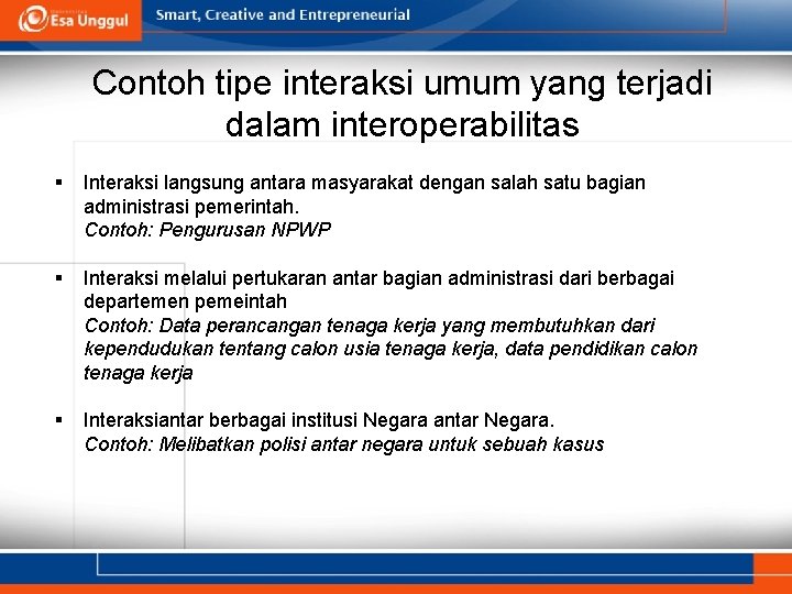 Contoh tipe interaksi umum yang terjadi dalam interoperabilitas § Interaksi langsung antara masyarakat dengan Contoh tipe interaksi umum yang terjadi dalam interoperabilitas § Interaksi langsung antara masyarakat dengan