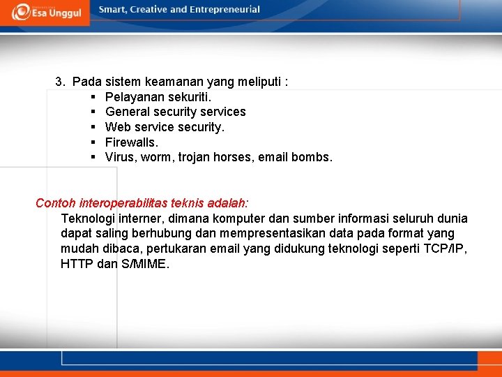 3. Pada sistem keamanan yang meliputi : § Pelayanan sekuriti. § General security services 3. Pada sistem keamanan yang meliputi : § Pelayanan sekuriti. § General security services