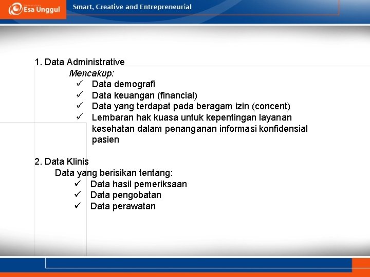 1. Data Administrative Mencakup: ü Data demografi ü Data keuangan (financial) ü Data yang 1. Data Administrative Mencakup: ü Data demografi ü Data keuangan (financial) ü Data yang