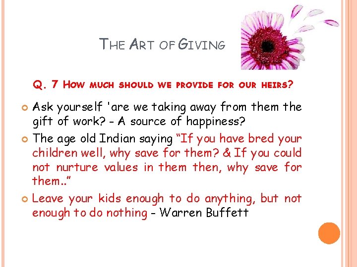 THE ART OF GIVING Q. 7 HOW MUCH SHOULD WE PROVIDE FOR OUR HEIRS?